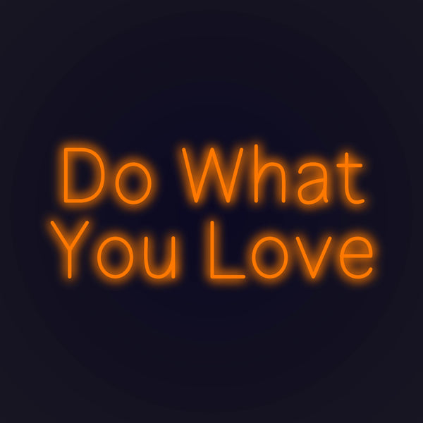 Do What You Love LED