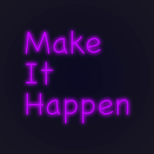 Make It Happen LED